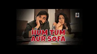 HUM TUM AUR SOFA | SIT | The Better Half | Comedy Webseries