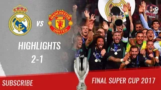 🏆 2017 - Final Supercup 🏆 Real Madrid vs Manchester United 2-1 All Highlights | HD