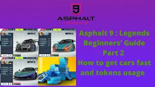 Asphalt 9 : Legends - Beginner’s guide Part 2 - How to get car fast & spend tokens wisely