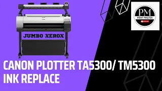 CANON PLOTTER TA5300/ TM5300/5340/5350 INK REPLACE/कैनन प्लॉटर में कार्टेज कैसे रिफिल करें
