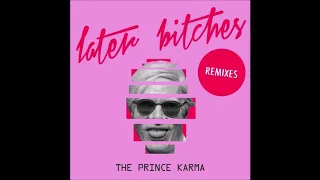 The Prince Karma - Later Bitches (Sebastian Perez Remix)