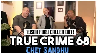 Tyson Fury Called Out By Asian Smuggler: Chet Sandhu 3 & Wild Man | Podcast 68 Banged Up Channel 4