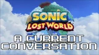 Does Sonic Lost World Suck? - A Current Conversation