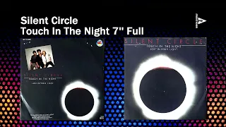 Silent Circle – Touch In The Night 7'' Full