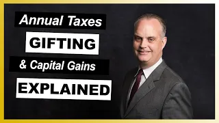 Annual Taxes, Capital Gains, and Gifting by Estate Planning Lawyer