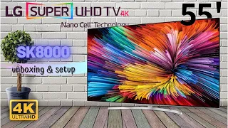 LG 55SK8000 SUPER UHD TV : Unboxing & Setup
