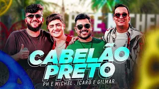 PH & Michel ft. Ícaro & Gilmar - Cabelão Preto.