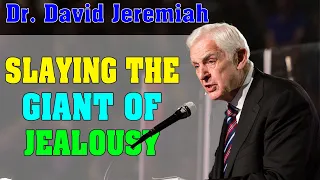 David Jeremiah ➤ Slaying The Giant Of Jealousy