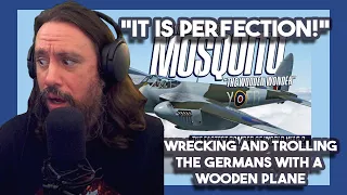 Vet Reacts *IT IS PERFECTION* Wrecking & Trolling The Germans With A Wooden Plane - DH-98 Mosquito