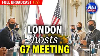 London Hosts G7 Foreign Ministers Meeting; Limit for Funeral Mourners to Be Removed | NTD UK News