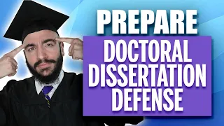 How to Prepare for Your Doctoral Dissertation Defense (Step-by-Step)