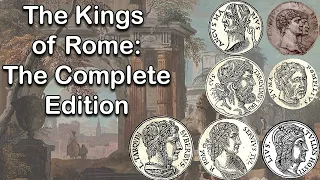 The Entire History of the Roman Kings (Supercut)