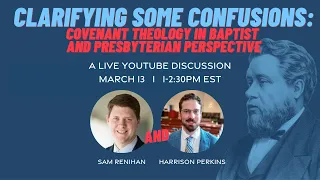 Clarifying Some Confusions: Covenant Theology in Baptist and Presbyterian Perspective