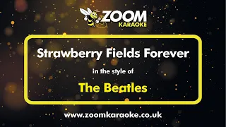The Beatles - Strawberry Fields Forever - Karaoke Version from Zoom Karaoke