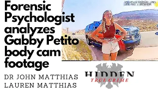 FORENSIC PSYCHOLOGIST, analyzes GABBY PETITO BRIAN LAUNDRIE BODY CAM FOOTAGE Moab #drjohn