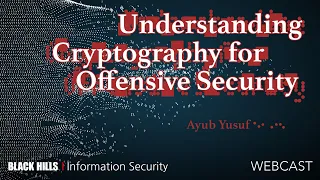 Understanding Cryptography for Offensive Security w/ Ayub Yusuf