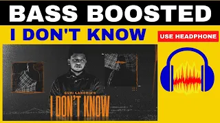 I Don't Know: | {BASS BOOSTED} (Official Video)-Guri Lahoria| Devilo | New Songs 2023 | Sound Master
