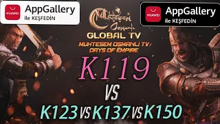 [MOGTV] K119 vs K123, K137, K150 | Muhteşem Osmanlı KVK Savaşı [ AppGallery Efsane Cuma Kampanyası ]