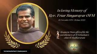 🔴LIVE 12th June 2021 - Requiem Mass for Rev Friar Singarayar OFM @ 7:30AM | St Sebastians Church