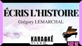 Écris l'histoire - Grégory LEMARCHAL (Karaoké Piano Français - 432 Hz)