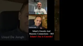 Islam's Gnostic / Masonic Connections 003 Islam's Isa is Gnostic @LloydDeJongh @shamounian