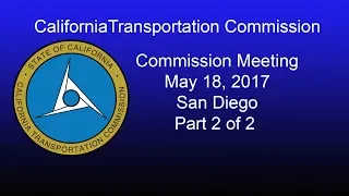 California Transportation Commission Meeting  5/18/17 Part 2 of 2