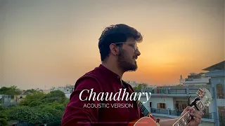 Chaudhary (Acoustic Version) | Coke Studio | Sudhanshu Raj Khare