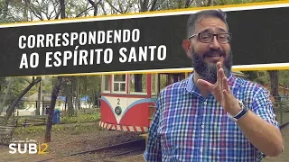 [SUB12] CORRESPONDENDO AO ESPÍRITO SANTO - Luciano Subirá