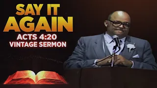 Pastor E.V. HILL Classic Sermon " Say It Again " Acts 4:20