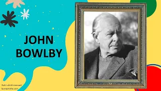 11. John Bowlby e la teoria dell'attaccamento