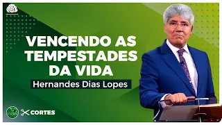 VENCENDO as TEMPESTADES da VIDA - Hernandes Dias Lopes