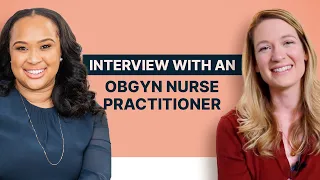 Interview with a Women's Health Nurse Practitioner