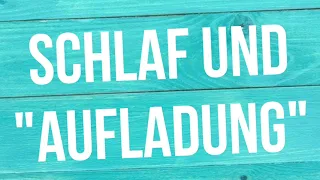 Schlaf und "Aufladung" (inkl. Technik zum Ausruhen der Nerven)