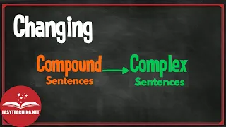Transformation of Sentences: Compound to Complex | EasyTeaching