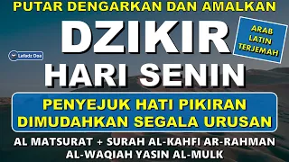 DZIKIR PAGI Pembuka Rezeki HARI SENIN | Doa & Surah Anjuran Dihafal Untuk Urusan Dunia Akhirat