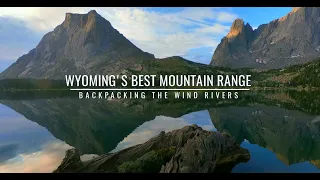 Wyoming's Best Mountain Range // Hiking the Wind Rivers & Cirque of the Towers