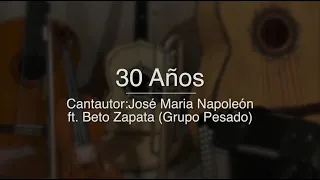 30 Años - Puro Mariachi Karaoke - José Maria Napoleón ft. Beto Zapata (Grupo Pesado)