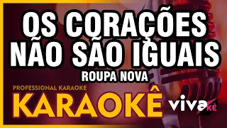 KARAOKÊ - Os Corações Não São Iguais - Roupa Nova - com BACKING VOCAL 🎤