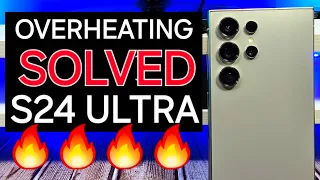 Samsung Galaxy S24 Ultra OVERHEATING Problem Solved