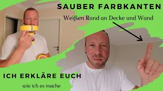 SCHARFE Farbkanten | Weißen Rand an Deck und Wand auf verschiedene Arten