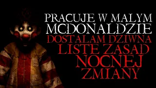 Pracuję w Małym McDonaldzie. Dostałam Dziwną Listę Zasad Nocnej Zmiany... - Reddit NoSleep PL