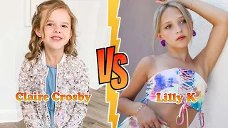 Claire Crosby VS Lilly K (Lilliana Ketchman) Transformation 👑 New Stars From Baby To 2024