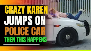 Crazy Karen Jumps On Police Car. Then This Happens