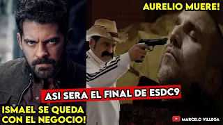 AURELIO CASILLAS MUERE😱🔥ASI SERA EL FINAL DEL SEÑOR DE LOS CIELOS 9 FILTRADO! ISMAEL EL NUEVO JEFE