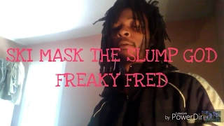 SKI MASK THE SLUMP GOD - FREAKY FRED "REACTION"