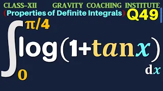 Q49 | Integral 0 to pi / 4 log 1 + tan x dx | Integrate  log 1 + tan x dx from 0 to pi /4 | Class 12