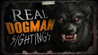 4 Allegedly REAL Dogman Sightings