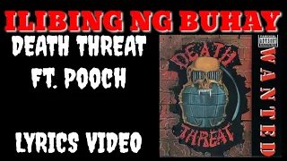 ILIBING NG BUHAY - DEATH THREAT FT. POOCH | LYRICS VIDEO