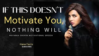 Priyanka Chopra’s Speech Will Leave You SPEECHLESS — Best Life Advice | Hana Facts