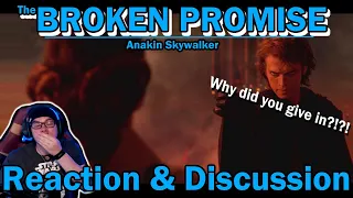 The Broken Promise/Anakin Skywalker - Reaction & Discussion - This Hurts Me